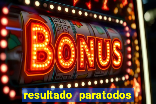 resultado paratodos salvador bahia